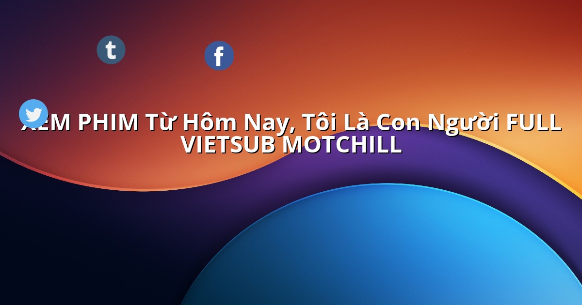 tuhomnaytoilaconnguoivietsub.linkspot.bio